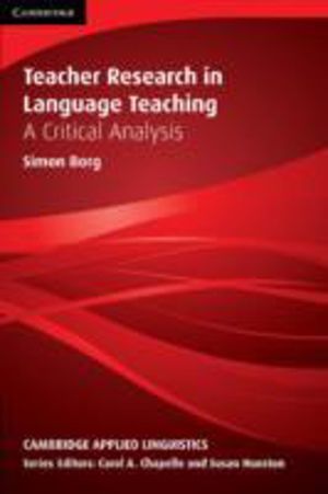 Teacher Research in Language Teaching - A Critical Analysis