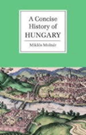 Concise History of Hungary