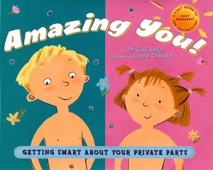 Amazing You!: Getting Smart About Your Private Parts - A First Guide to Bod