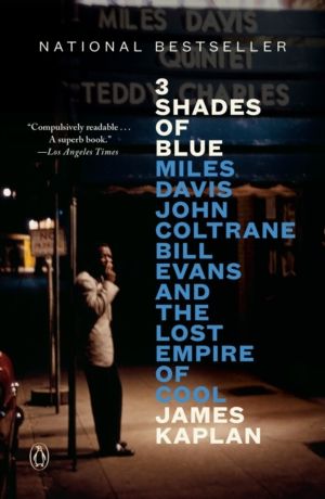 3 Shades of Blue - Miles Davis, John Coltrane, Bill Evans, and the Lost Emp