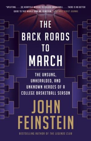 Back Roads to March - The Unsung, Unheralded, and Unknown Heroes of a Colle