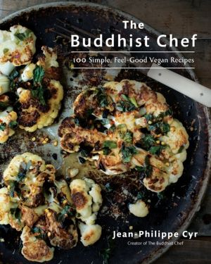 Buddhist Chef - 100 Simple, Feel-Good Vegan Recipes: A Cookbook