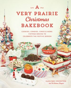 Very Prairie Christmas Bakebook - Cookies, Candies, Cakes & More: Vintage B