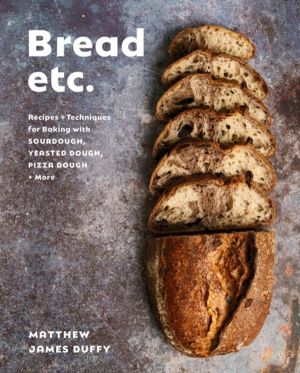Bread Etc. - Recipes + Techniques for Baking with Sourdough, Yeasted Doug P