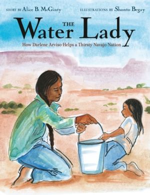 Water Lady - How Darlene Arviso Helps a Thirsty Navajo Nation