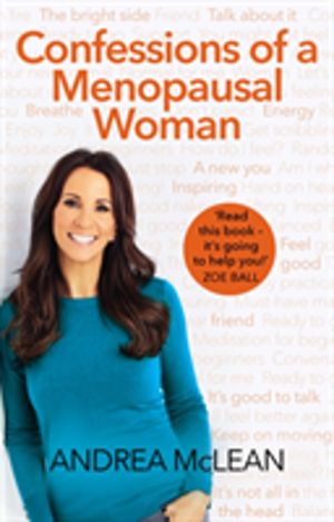 Confessions of a Menopausal Woman - Everything you want to know but are too