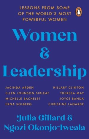 Women and Leadership - Lessons from some of the worldÔÇÖs most powerful wom