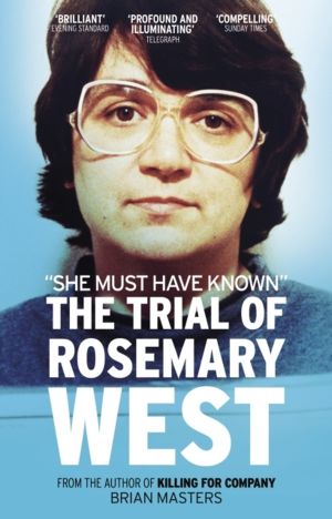 "She Must Have Known" - The Trial Of Rosemary West