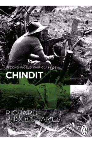 Chindit - The inside story of one of World War Two's most dramatic behind-t