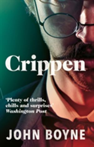 Crippen - A Novel of Murder