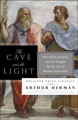 Cave and the Light - Plato Versus Aristotle, and the Struggle for the Soul