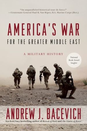 America's War for the Greater Middle East - A Military History