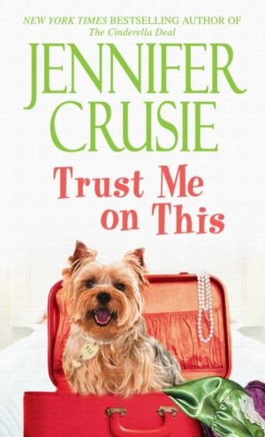 Trust Me on This - A Novel