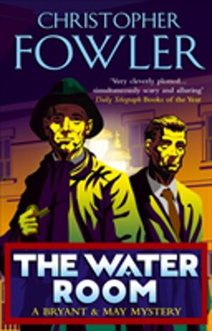 Water Room - (Bryant & May Book 2)