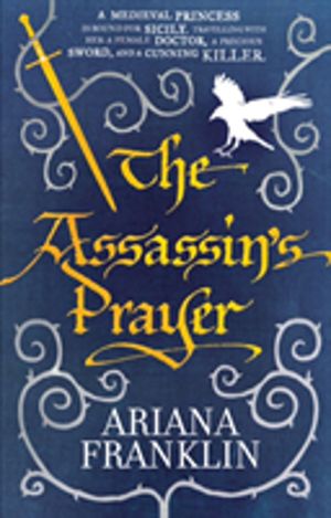 Assassin's Prayer - Mistress of the Art of Death, Adelia Aguilar series 4