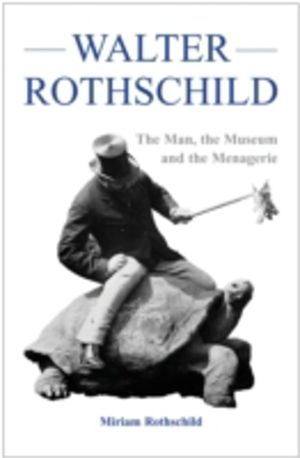 Walter Rothschild - The Man, the Museum and the Menagerie