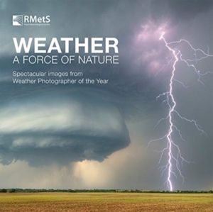 Weather - A Force of Nature - Spectacular images from Weather Photographer