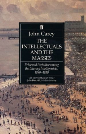 The Intellectuals and the Masses - Pride and Prejudice Among the Literary I