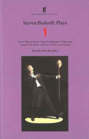 Steven Berkoff Plays 1 - East; West; Greek; Sink the Belgrano!; Massage Lun