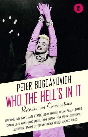 Who the Hell's In It? - Conversations with Legendary Film Stars
