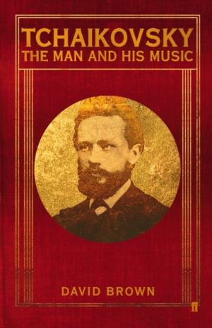 Tchaikovsky - The Man and his Music