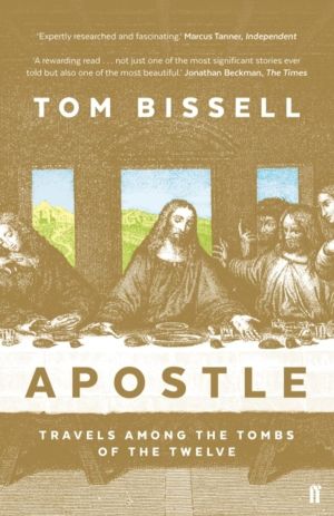 Apostle - Travels Among the Tombs of the Twelve