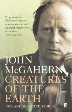 Creatures of the Earth - New and Selected Stories 'One of the greatest Iris