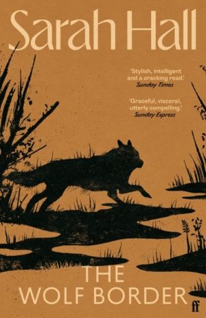 Wolf Border - 'A writer of show-stopping genius.' Guardian