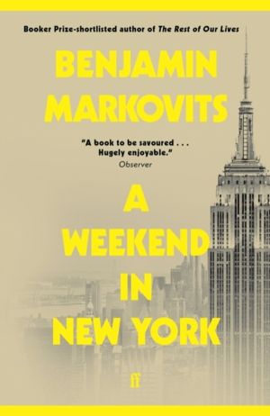 Weekend in New York - From the 2025 Booker shortlisted author of The Rest o