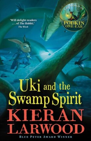 Uki and the Swamp Spirit - The fifth in The World of Podkin One-Ear series