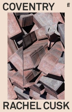 Coventry - Rachel Cusk sees the truth' Lauren Elkin