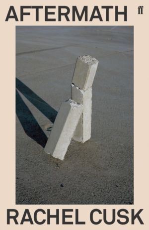 Aftermath - On Marriage and Separation 'Cusk breaks all the rules' Independ