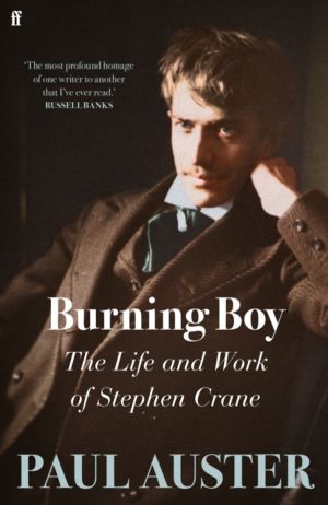 Burning Boy - The Life and Work of Stephen Crane