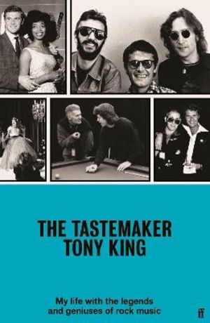 Tastemaker - My Life with the Legends and Geniuses of Rock Music