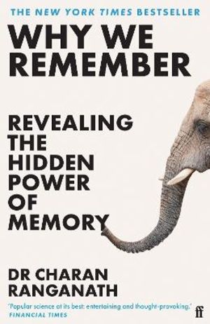 Why We Remember - Revealing the Hidden Power of Memory