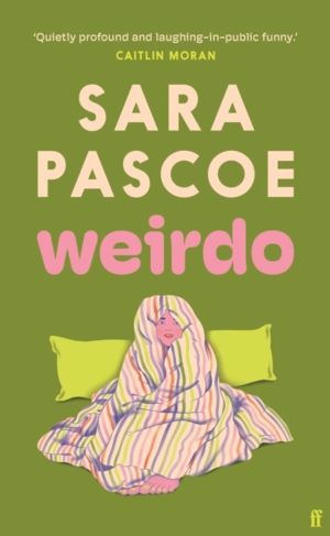 Weirdo - 'Intense, also BRILLIANT, funny and forensically astute.' Marian K
