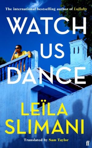 Watch Us Dance - The vibrant new novel from the bestselling author of Lulla