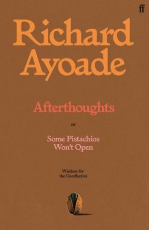 Afterthoughts - or Some Pistachios Won't Open ÔÇô Wisdom for the Unreflecti