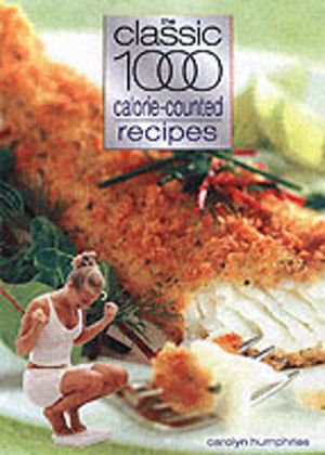 Classic 1000 Calorie-counted Recipes