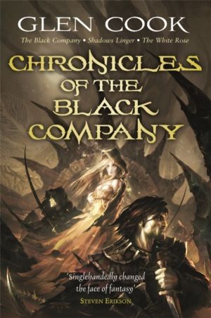 Chronicles of the Black Company - A dark, gritty fantasy, perfect for fans