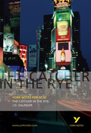 Catcher in the Rye: York Notes GCSE - for 2027, 2028 exams