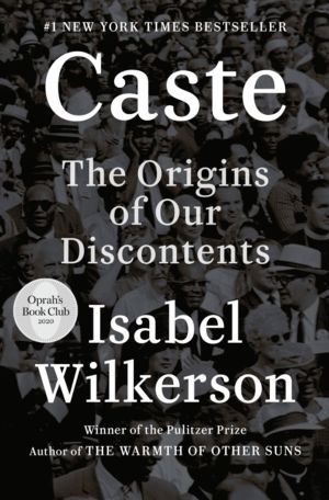 Caste - The Origins of Our Discontents