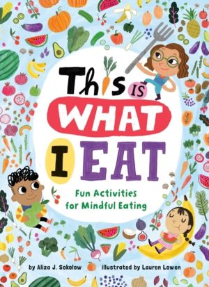 This Is What I Eat - Fun Activities for Mindful Eating