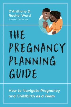 Couple's Pregnancy Guide - How to Navigate Pregnancy and Childbirth as a Te