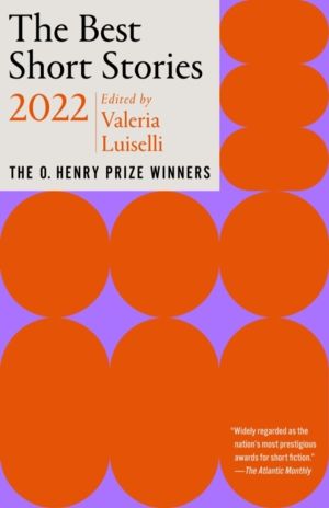 Best Short Stories 2022 - The O. Henry Prize Winners
