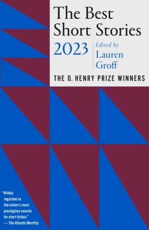 Best Short Stories 2023 - The O. Henry Prize Winners