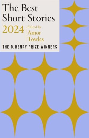 Best Short Stories 2024 - The O. Henry Prize Winners