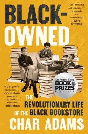 Black-Owned - The Revolutionary Life of the Black Bookstore