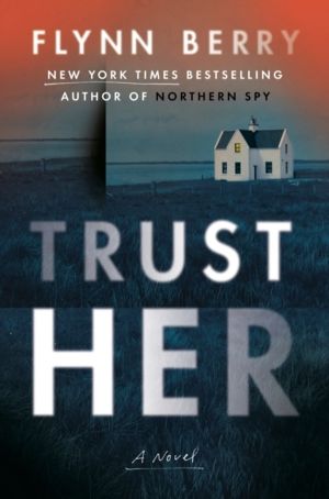 Trust Her - A Novel