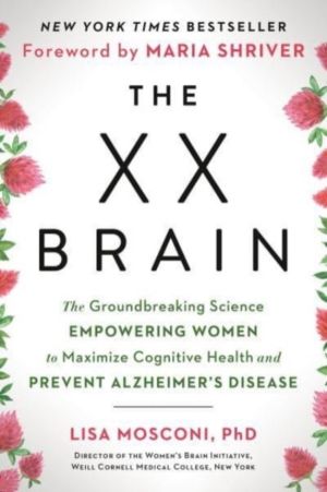 XX Brain - The Groundbreaking Science Empowering Women to Maximize Cognitiv